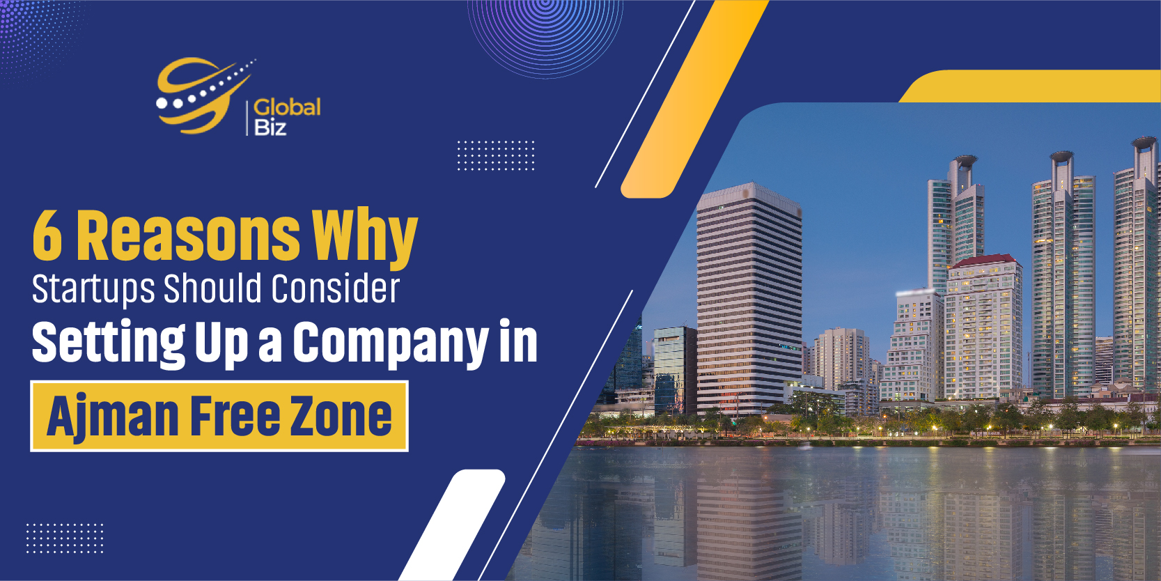 6 Reasons Why Startups Should Consider Setting Up a Company in Ajman Free Zone 